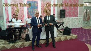 Cavansir Muradxanli,Elovset Tahirli (Yardimli Anzov toyu 29.07.2021)