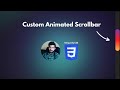 Custom Animated Scrollbar using only CSS | Creating Stunning Animated Custom Scrollbars using CSS3