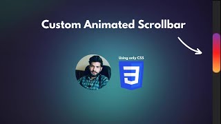 Custom Animated Scrollbar using only CSS | Creating Stunning Animated Custom Scrollbars using CSS3