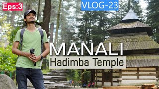 മണാലിയിലെ ആദ്യത്തെ ദിവസം  - Hadimba temple -apple garden