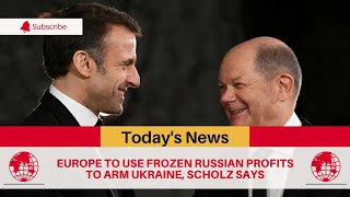 🛑 Europe to use frozen Russian profits to arm Ukraine, Scholz says | TGN News