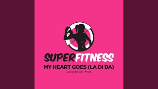 My Heart Goes (La Di Da) (Workout Mix Edit 133 bpm)