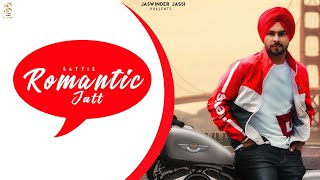Romantic Jatt (Official video) | Sattie | Rajinder | Latest Punjabi Songs 2020