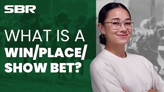 What is a Win/Place/Show Bet? Horse Racing Bets