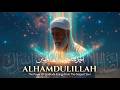 The Power of ٱلْحَمْدُ لِلَّٰهِ (Alhamdulillah) - That Entered My Soul || Sufi Healing Meditation