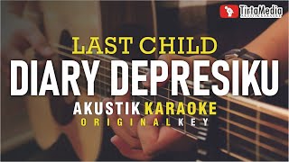 diary depresiku - last child (akustik karaoke)