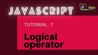 Javascript | Logical operator | Basic to Advance | NJan channel | Tutorial - 7