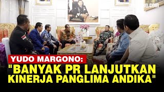 Segudang Tugas Berat Calon Panglima TNI Yudo Margono Lanjutkan Kinerja Andika