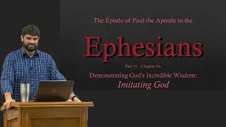 Imitating God: Ephesians Series Part 11- Bill Shiley