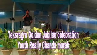 Teksragre Golden Jubilee celebration Youth Really Live Performances \