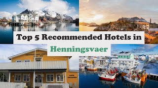 Top 5 Recommended Hotels In Henningsvaer | Best Hotels In Henningsvaer