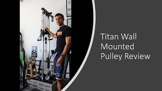 Titan Fitness Wall Mounted Pulley Review - Is it worth it?