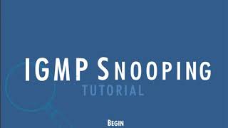 IGMP Snooping Tutorial