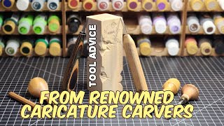 Advice on Tool Selection from Renowned Caricature Carvers!