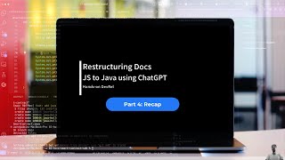 Restructuring Docs: JS to Java using ChatGPT: Recap - Hands-on DevRel