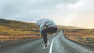 Dominykas Vaitiekūnas -  BŪNU SAU TOKS (Oficialus vaizdo klipas)