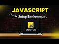 setup environment #2 | javascript full course for Beginners #javascript