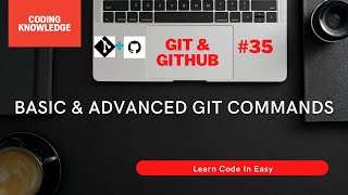 List Of Useful GitHub Commands Using Git Bash In Real-Time | GitHub Tutorial @CodingKnowledge