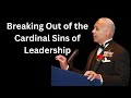 Breaking Out of the Cardinal Sins of Leadership