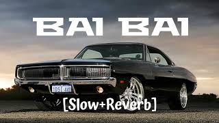 Bai BAI ▪︎ Slow Reverb Music 🎶 ▪︎ Gulab Sidhu