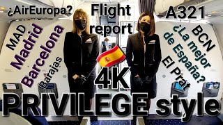 4K PRIVILEGE style Madrid Barajas ✈️ Barcelona El Prat reemplazo daño de AirEuropa Reporte de vuelo