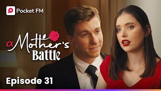 Episode 31 | A Mother's Battle | Pocket FM