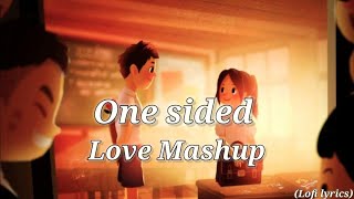 One sided love mashup song ❤️ | new mashup | lofi mashup song | 🥀🎧💞