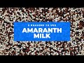 5 reasons to use Amaranth milk