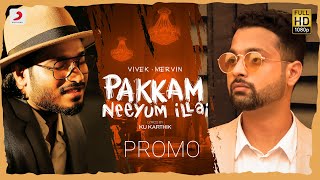 Pakkam Neeyum Illai - Song Promo | Vivek Mervin