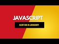 ALERT BOX IN JAVASCRIPT