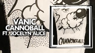 Trap ● Vanic - Cannonball (feat. Jocelyn Alice) | Disruptor Records