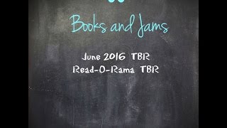 June 2016 and Read-O-Rama TBR