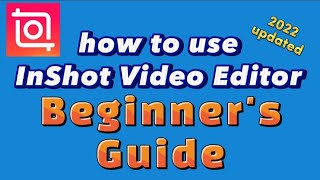 How to use inshot video editor for making videos Beginner's Guide - use all the basic features 2022