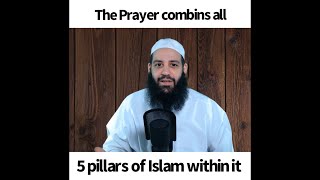 The Prayer combins all 5 pillars of Islam within it | Abu Bakr Zoud