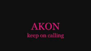 akon keep on calling official video + lyrics