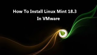 How To Install Linux Mint 18 3