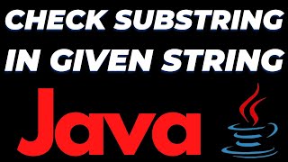 Java program to check if substring is present in a given string with its index tutorial