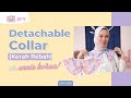 DIY | Detachable Collar / Kerah Rebah Portable (FREE POLA💖)