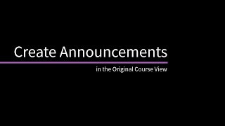 Create Announcements in the Original Course View
