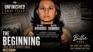 Unfinished Case Files: The Beginning | Dee Dee & Gypsy Rose Part 1
