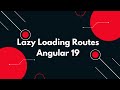 83 🌟 Angular 19 Tutorial: Lazy Loading Routes for Better Performance 💡