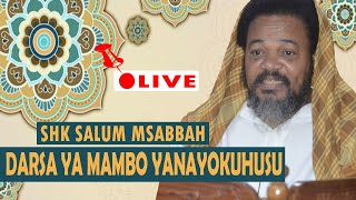 🔴 #LIVE: SHK SALUM MSABBAH: DARSA YA HUKMU ZA UISLAM