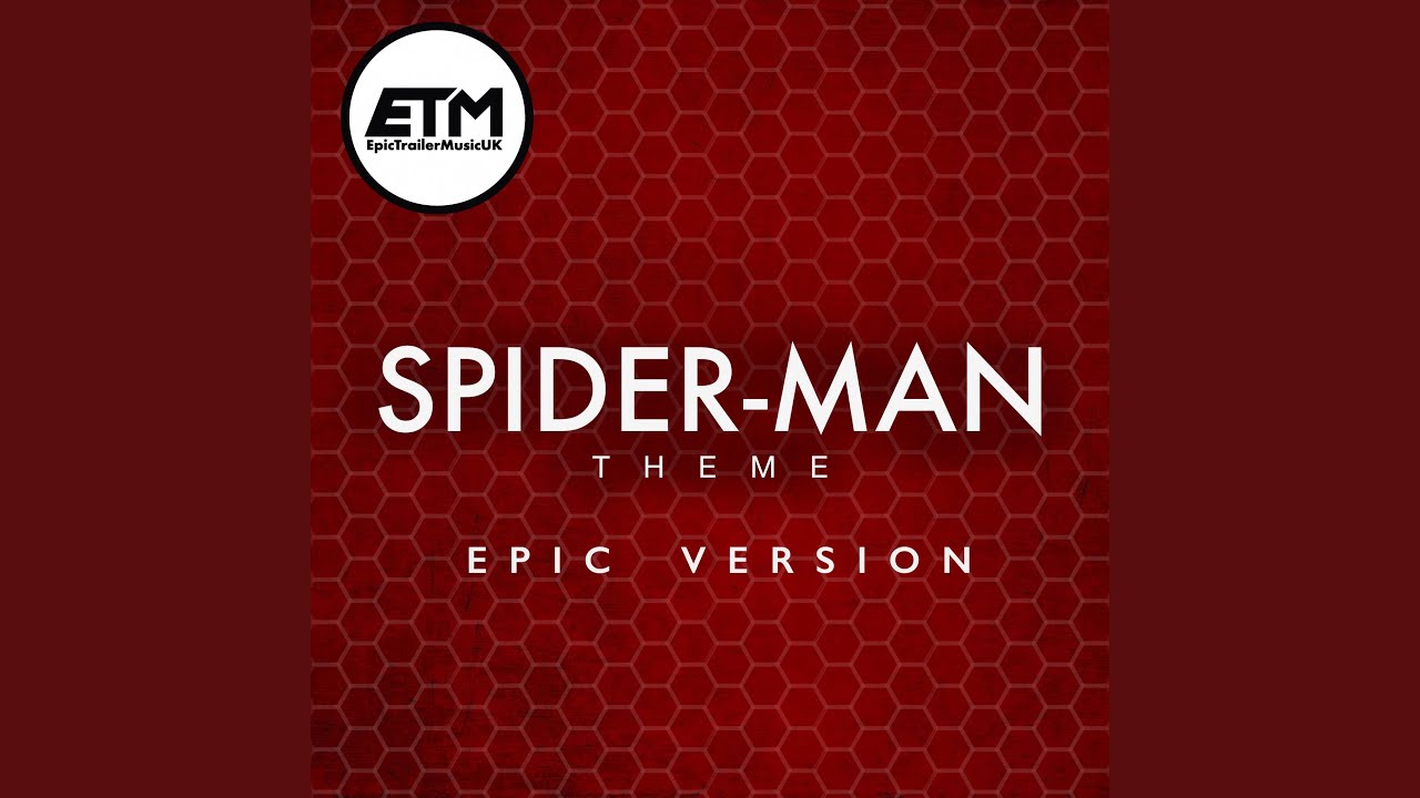 Spider Man Theme Epic Version Youtube Music
