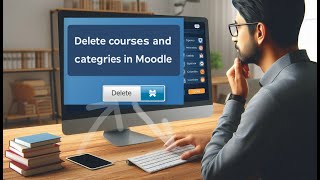 Simplify Moodle: Learn to Delete Courses and Categories