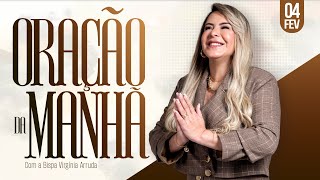 ORAÇÃO DA MANHÃ | 04 FEV 2025 |  Bispa Virginia Arruda