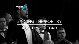 Kawiti Waetford - Singing the Poetry