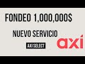 ¿QUÉ ES AXI SELECT? ✅NUEVO SERVICIO✅ de FONDEO - VENTAJAS y ⭐CONSEJOS⭐ - APRENDE a AUTOMATIZAR 2023