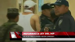 Reformas  a ley del INP es algo preocupante según CIPRODEH