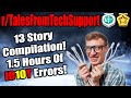 r/TalesFromTechSupport - 13 Story Compilation! 1.5 Hours Of ID10T Errors!