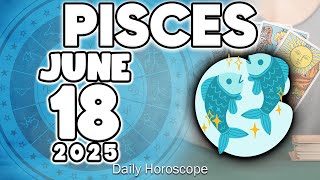 𝐏𝐢𝐬𝐜𝐞𝐬 ♓ 🤗THE END IS COMING🙏 GOD SAYS ENOUGH ❗ Horoscope for today JUNE 18 2025 🔮 #horoscope #new